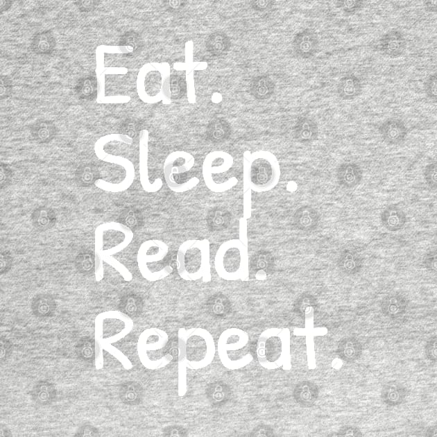 Eat Sleep Read Repeat Funny by Islanr